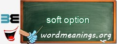 WordMeaning blackboard for soft option